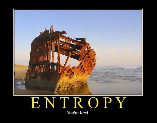Entropy. You're next